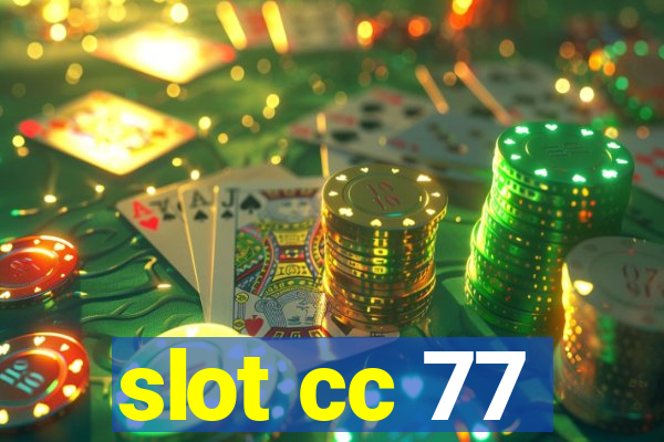 slot cc 77